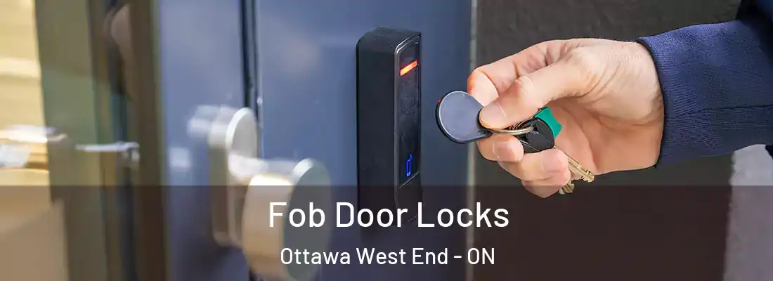  Fob Door Locks Ottawa West End - ON