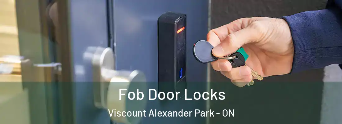  Fob Door Locks Viscount Alexander Park - ON
