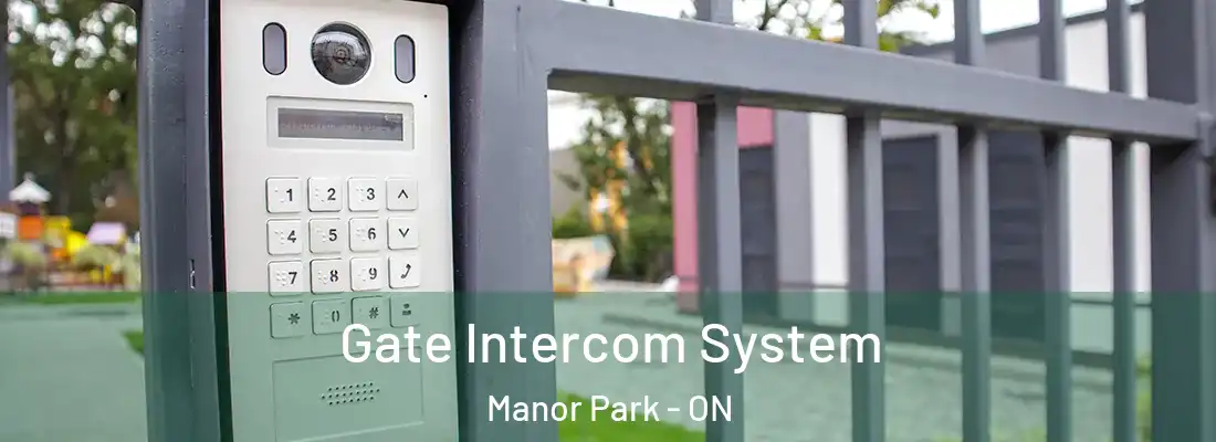  Gate Intercom System Manor Park - ON