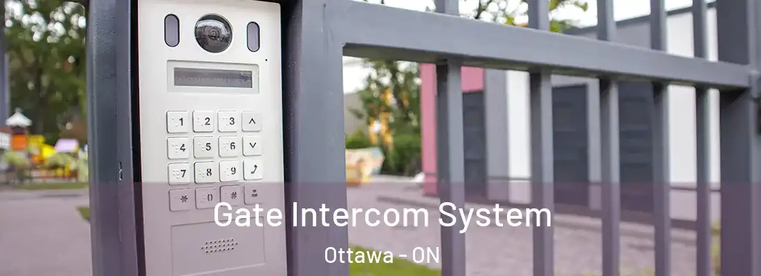  Gate Intercom System Ottawa - ON