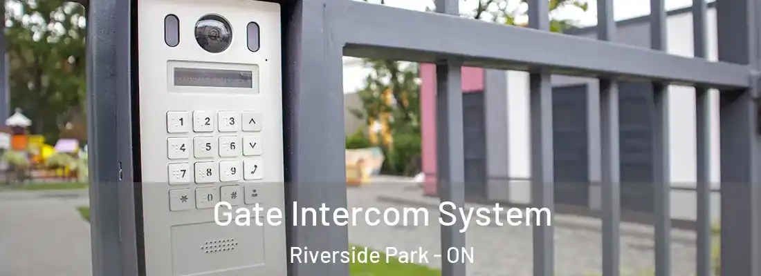  Gate Intercom System Riverside Park - ON