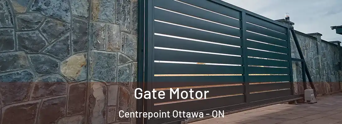  Gate Motor Centrepoint Ottawa - ON