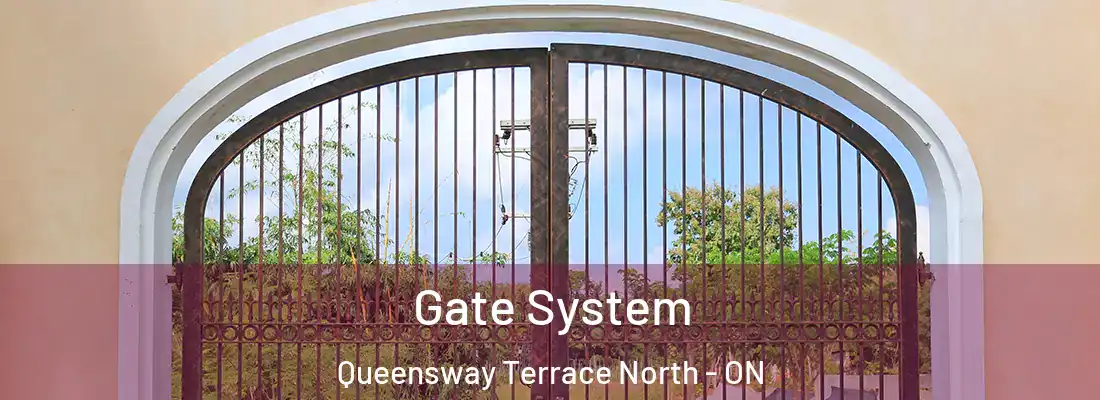  Gate System Queensway Terrace North - ON