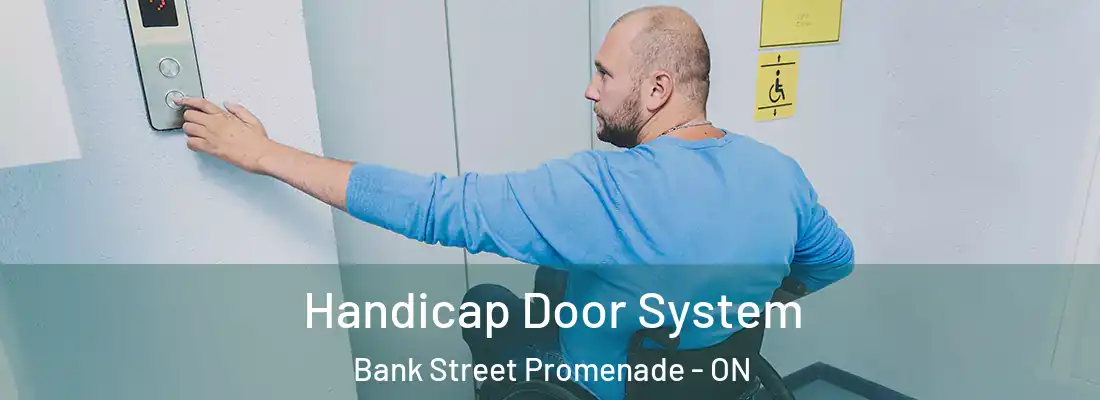  Handicap Door System Bank Street Promenade - ON