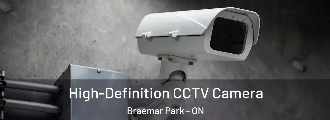  High-Definition CCTV Camera Braemar Park - ON