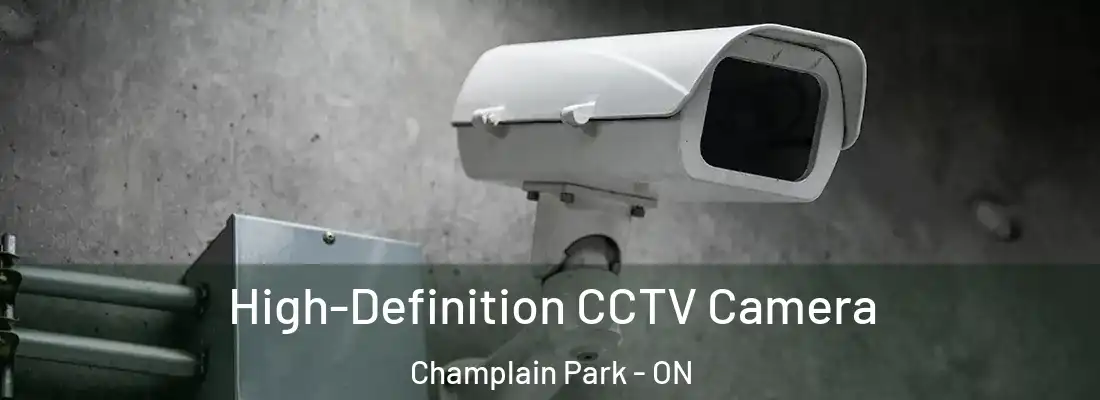  High-Definition CCTV Camera Champlain Park - ON
