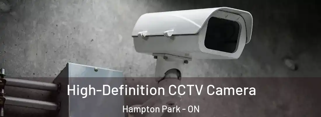  High-Definition CCTV Camera Hampton Park - ON