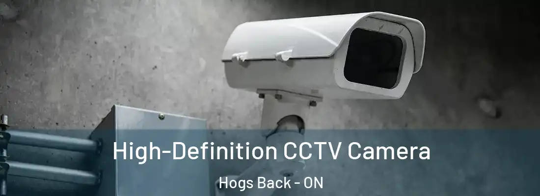  High-Definition CCTV Camera Hogs Back - ON