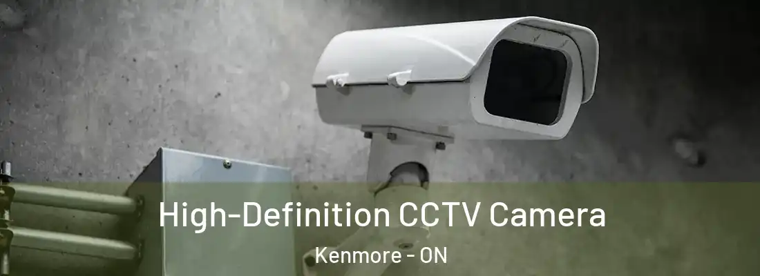  High-Definition CCTV Camera Kenmore - ON