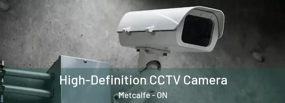  High-Definition CCTV Camera Metcalfe - ON