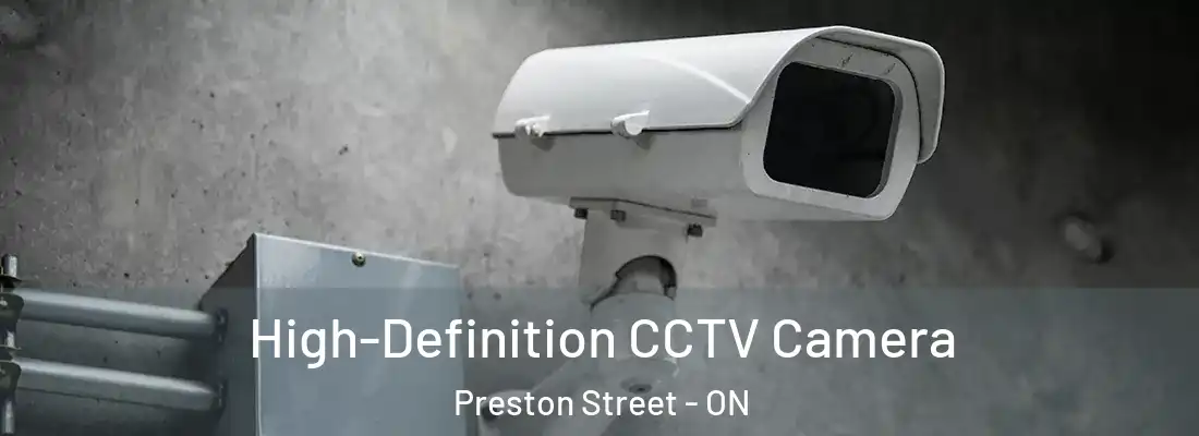  High-Definition CCTV Camera Preston Street - ON