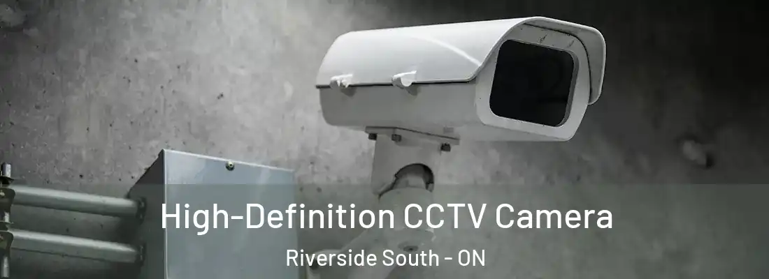  High-Definition CCTV Camera Riverside South - ON