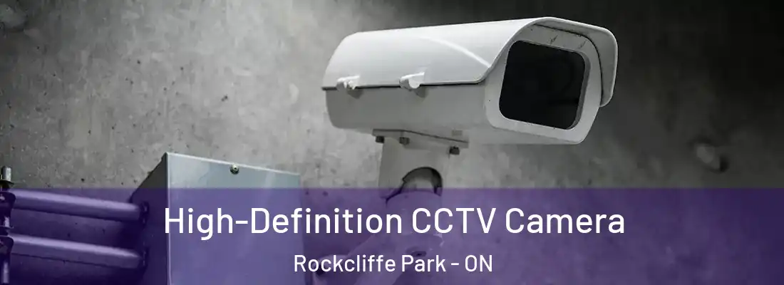  High-Definition CCTV Camera Rockcliffe Park - ON