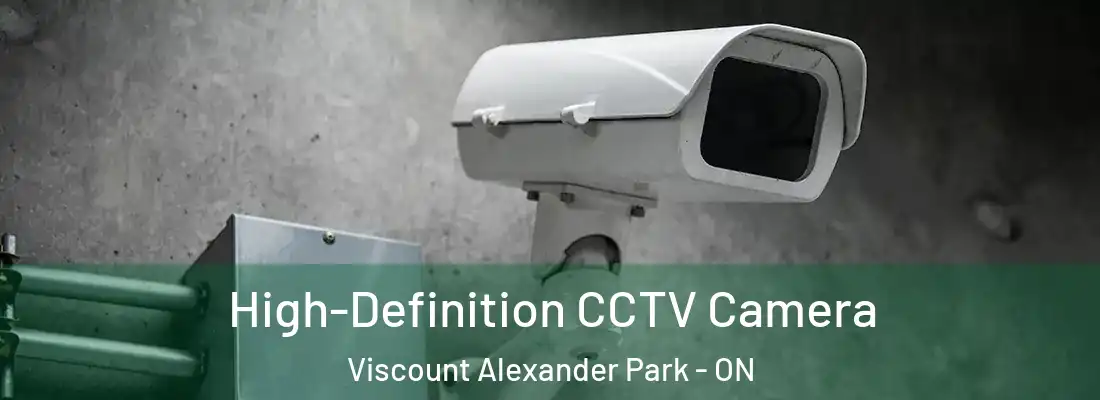  High-Definition CCTV Camera Viscount Alexander Park - ON