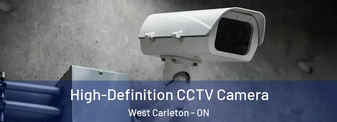  High-Definition CCTV Camera West Carleton - ON