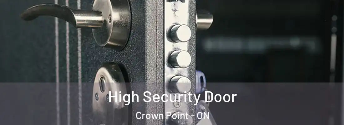 High Security Door Crown Point - ON