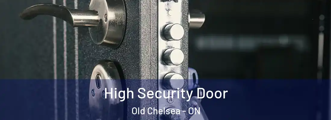  High Security Door Old Chelsea - ON