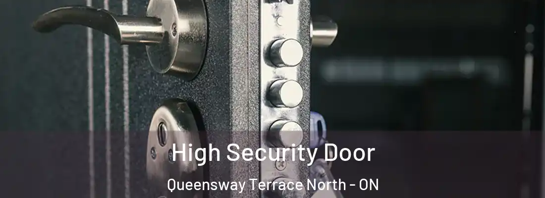  High Security Door Queensway Terrace North - ON