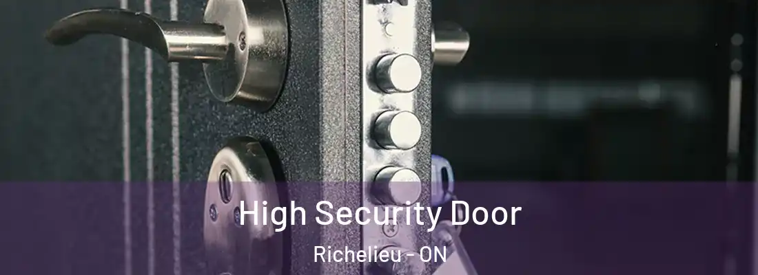  High Security Door Richelieu - ON