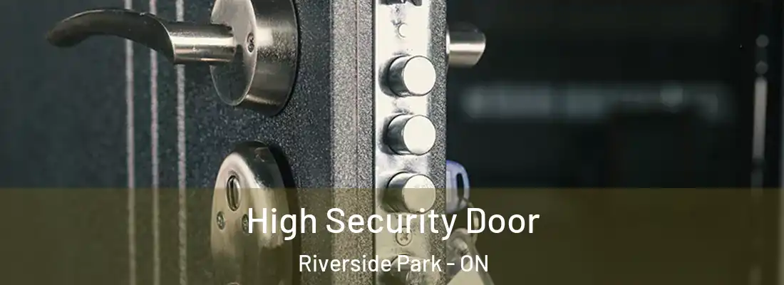  High Security Door Riverside Park - ON