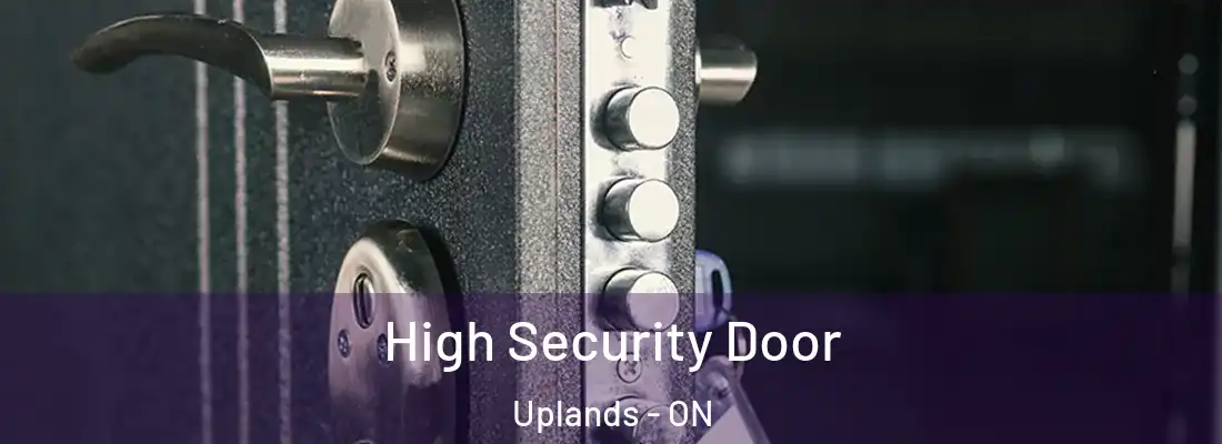  High Security Door Uplands - ON