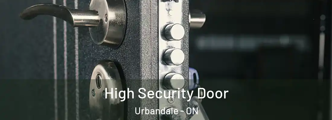  High Security Door Urbandale - ON