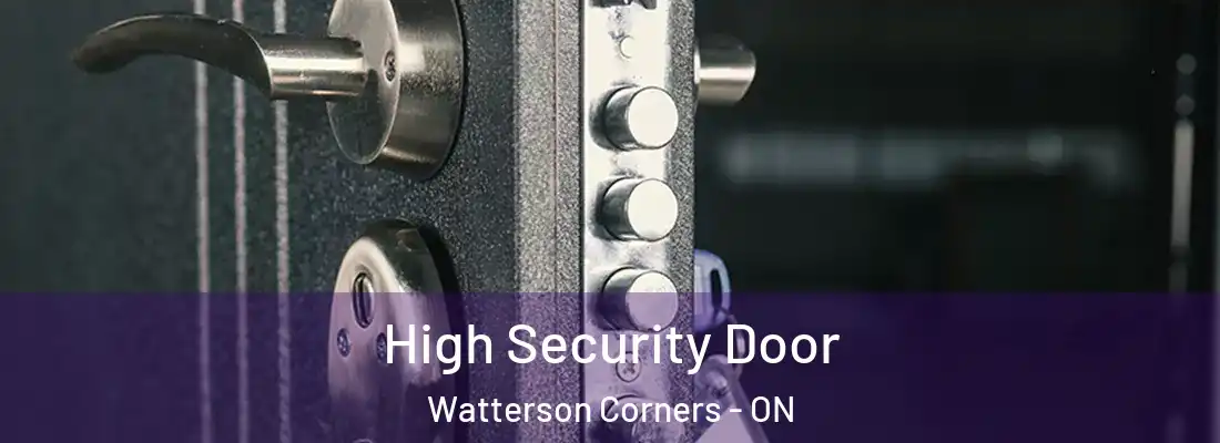  High Security Door Watterson Corners - ON