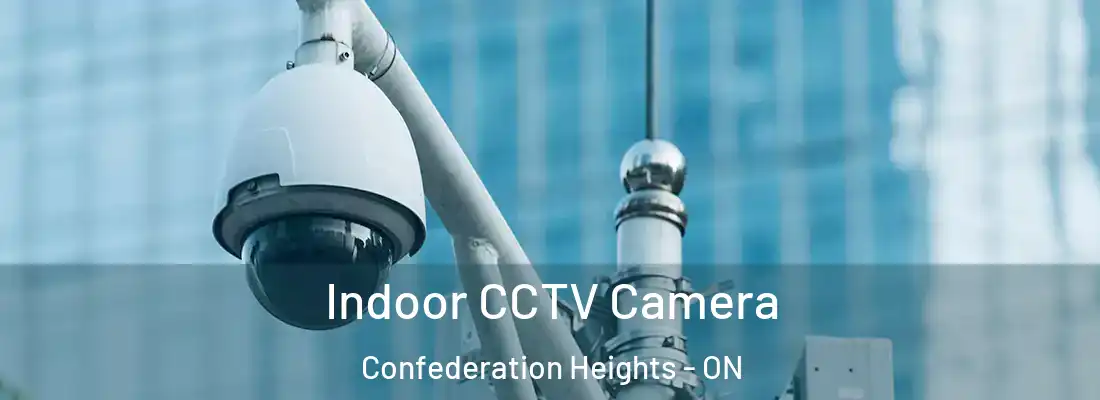  Indoor CCTV Camera Confederation Heights - ON