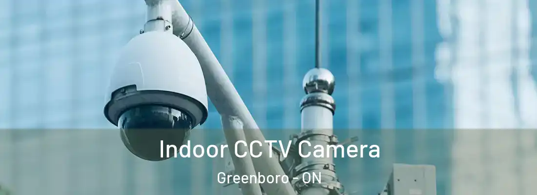  Indoor CCTV Camera Greenboro - ON