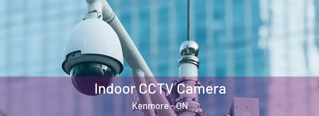  Indoor CCTV Camera Kenmore - ON