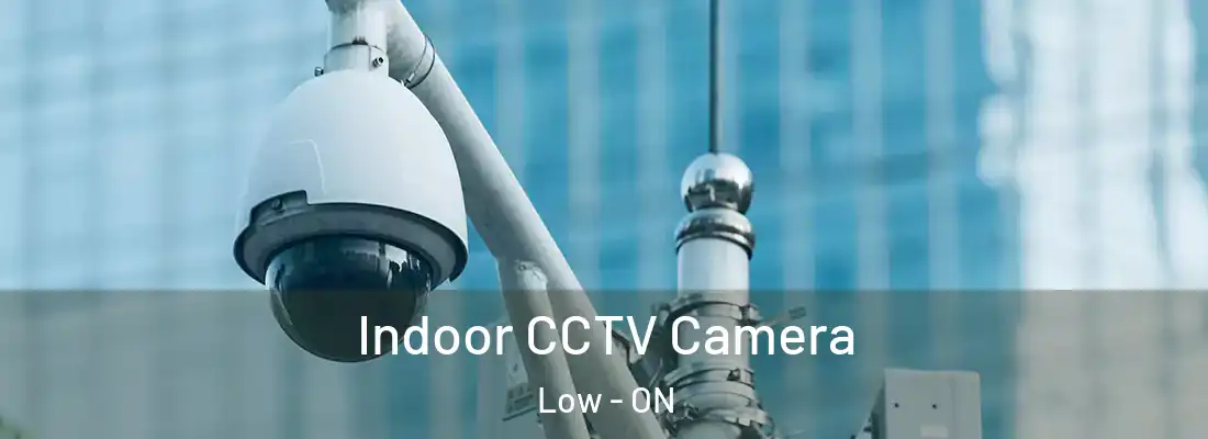  Indoor CCTV Camera Low - ON