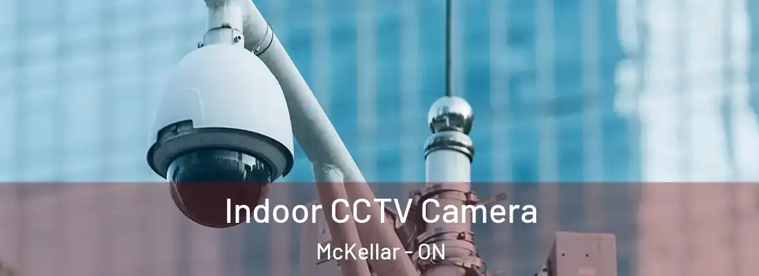  Indoor CCTV Camera McKellar - ON