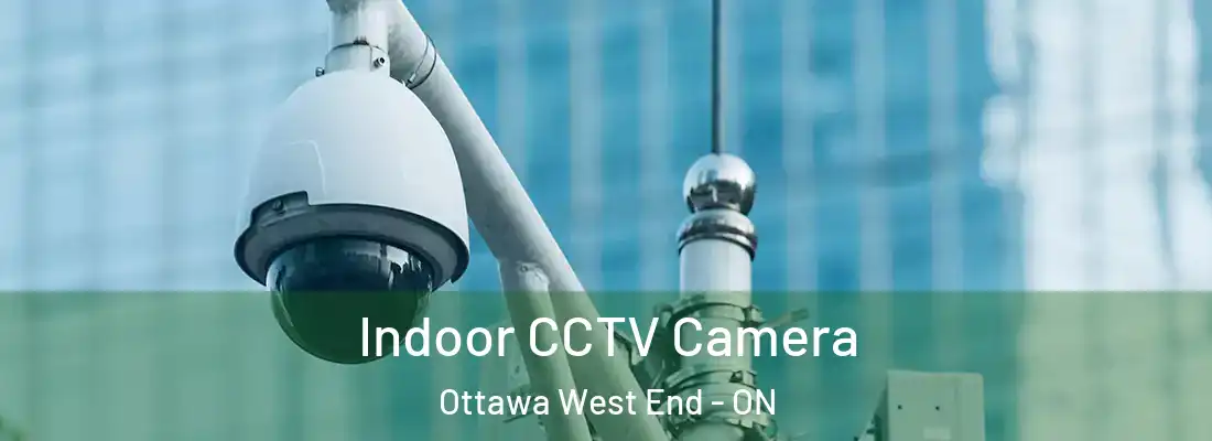  Indoor CCTV Camera Ottawa West End - ON