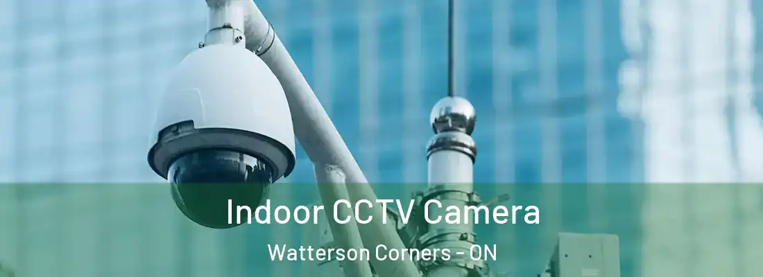  Indoor CCTV Camera Watterson Corners - ON