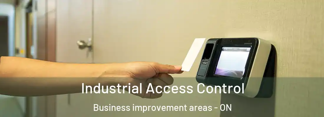  Industrial Access Control Business improvement areas - ON