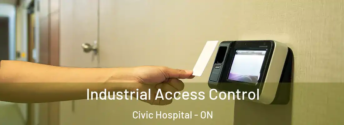  Industrial Access Control Civic Hospital - ON