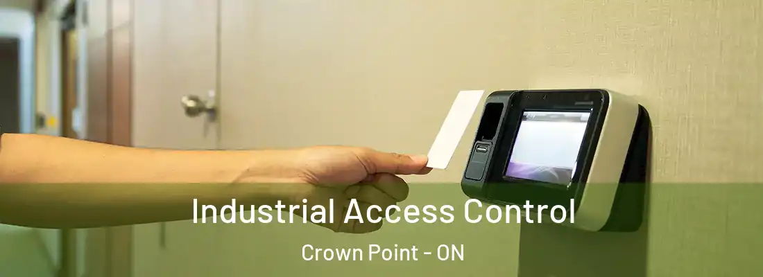 Industrial Access Control Crown Point - ON
