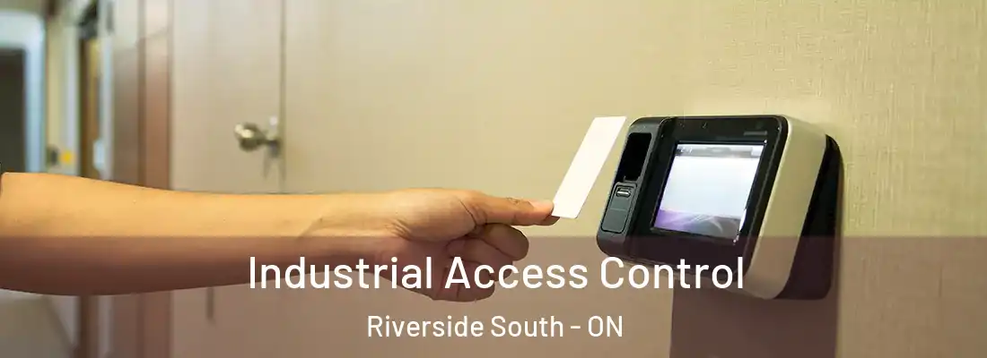  Industrial Access Control Riverside South - ON