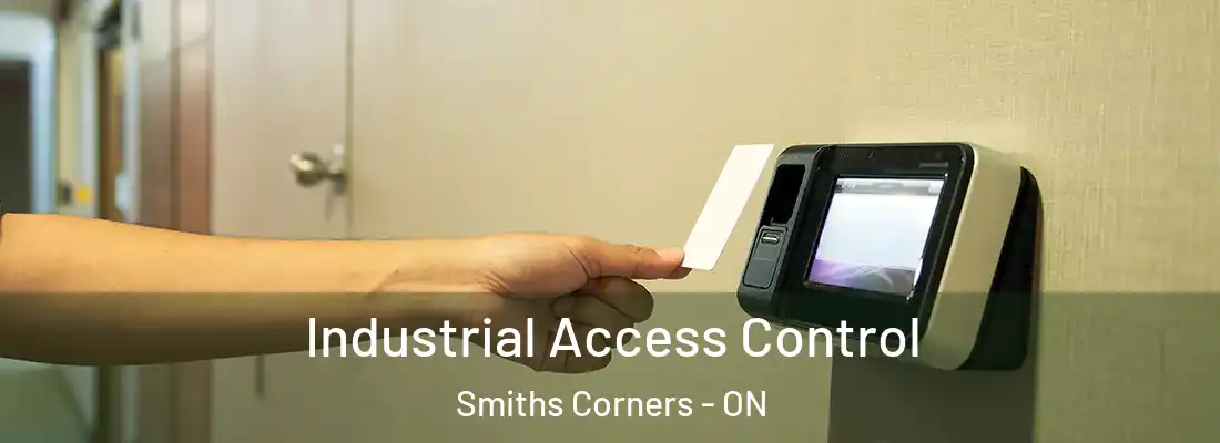  Industrial Access Control Smiths Corners - ON