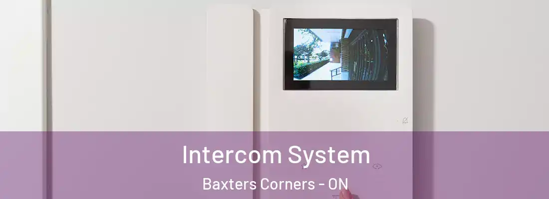  Intercom System Baxters Corners - ON