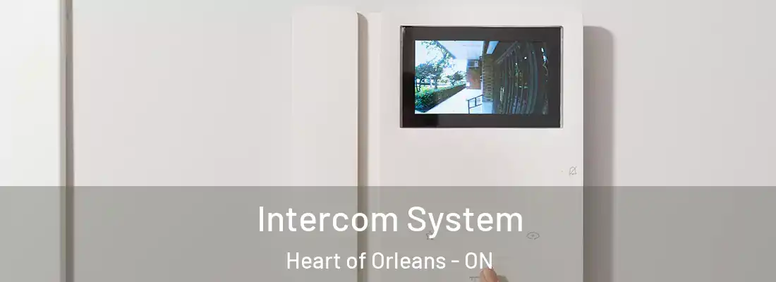  Intercom System Heart of Orleans - ON