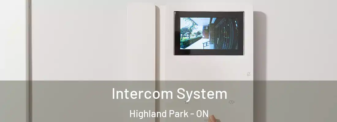  Intercom System Highland Park - ON
