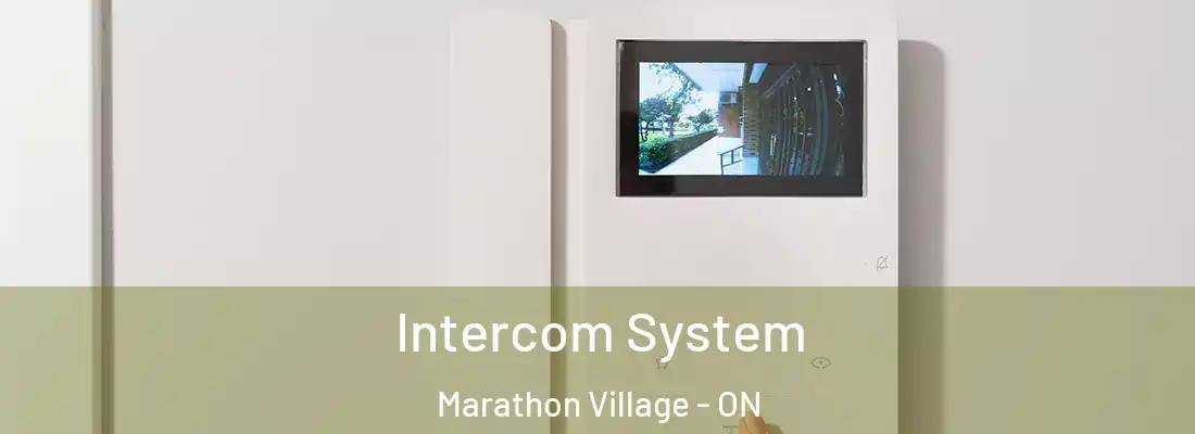  Intercom System Marathon Village - ON