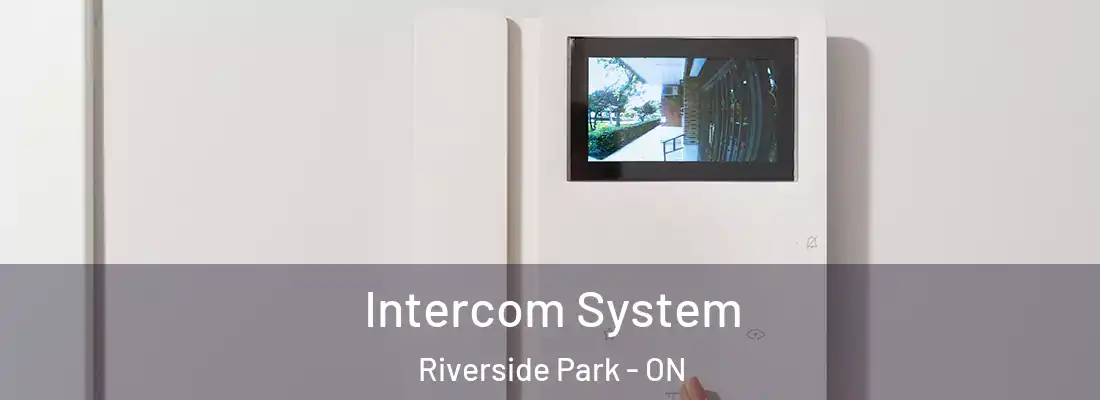  Intercom System Riverside Park - ON