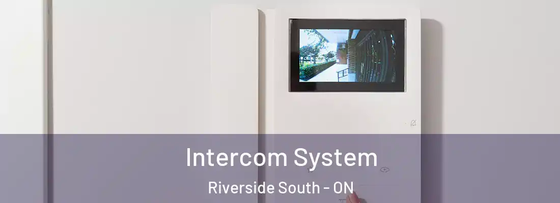  Intercom System Riverside South - ON
