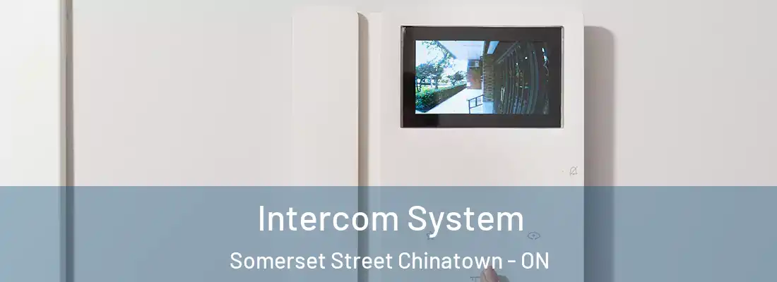  Intercom System Somerset Street Chinatown - ON