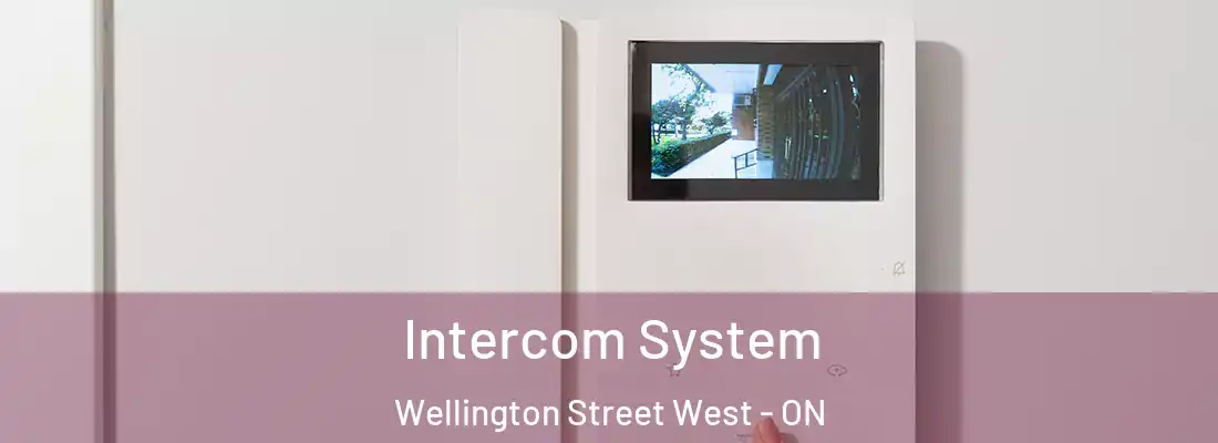  Intercom System Wellington Street West - ON