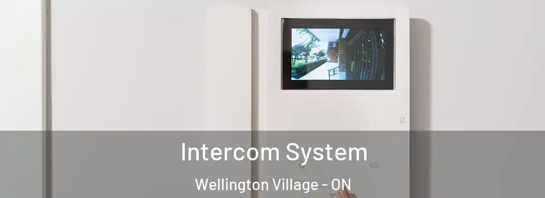  Intercom System Wellington Village - ON