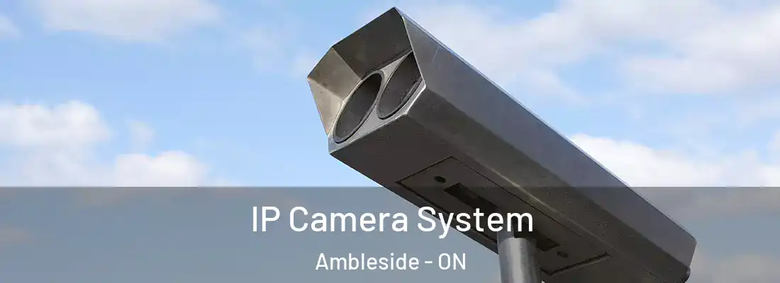  IP Camera System Ambleside - ON
