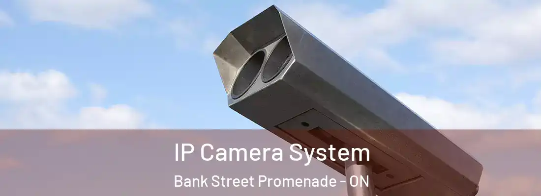  IP Camera System Bank Street Promenade - ON